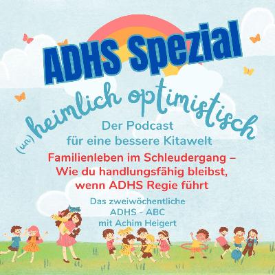 Familienleben im Schleudergang – Wie du handlungsfähig bleibst, wenn ADHS Regie führt