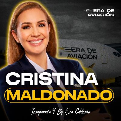 Ep. 140 Volar, liderar y abrir camino: la historia de una comandante | Maria Cristina Maldonado