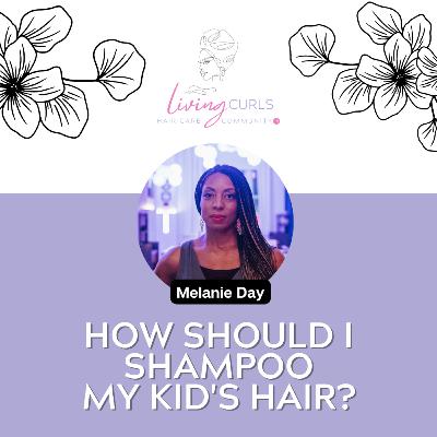 How Should I Shampoo My Kid's Hair?