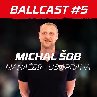 #5 BALLCAST - MICHAL ŠOB - USK PRAHA #5 BALLCAST - MICHAL ŠOB - USK PRAHA