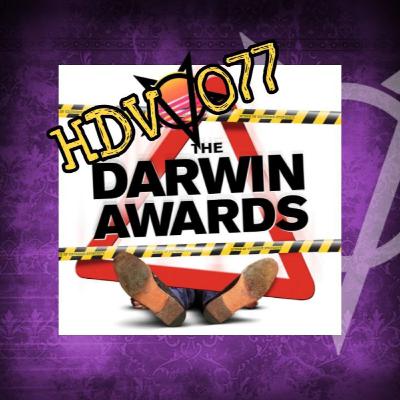 HDV 077 Darwin Awards