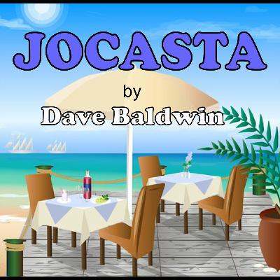 Episode 48: JOCASTA by Dave Baldwin Episode 48: JOCASTA by Dave Baldwin