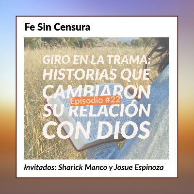 Episodio 22 - Giro en la trama: historias que cambiaron su relación con Dios