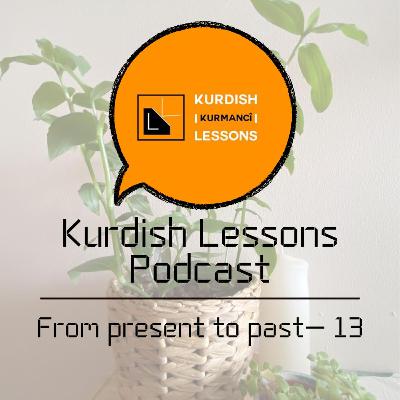 13. From Present To Past (For A1-A2) 13. From Present To Past (For A1-A2)