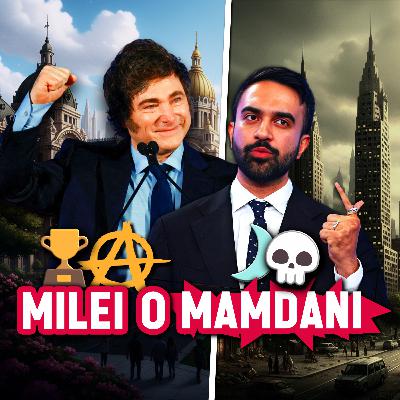 MILEI O MAMDANI: ¿ES ARGENTINA el ÚLTIMO BASTIÓN de OCCIDENTE? | EPISODIO 277 MILEI O MAMDANI: ¿ES ARGENTINA el ÚLTIMO BASTIÓN de OCCIDENTE? | EPISODIO 277