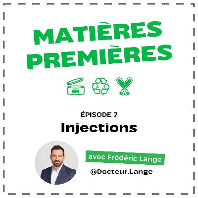 Matières Premières #7 — Injections