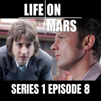 #9: Life on Mars | Series 1 | Episode 8
