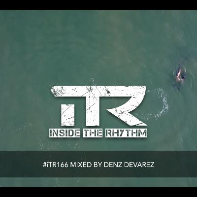 Episode 47: #iTR166 mixed by Denz Devarez