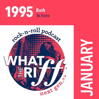 435 1995 - January: Bush “Sixteen Stone”