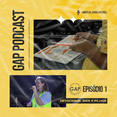 GAP PODCAST | "Devocional Pais e Filhos" - Kleiser Pina Kruger
