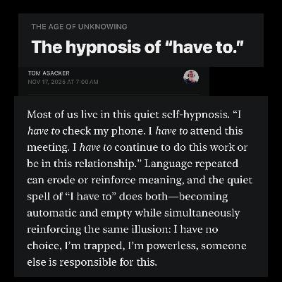 Unpacking Tom Asacker's article on ''The Hypnosis of I have to.' Unpacking Tom Asacker's article on ''The Hypnosis of I have to.'