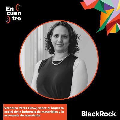 S5E11: Verónica Pérez (Dow) sobre el impacto social de la industria de materiales y la economía de transición