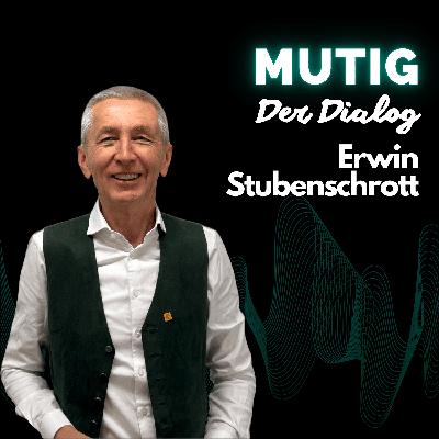 Der Dialog mit Erwin Stubenschrott Der Dialog mit Erwin Stubenschrott