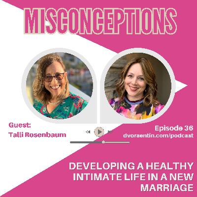 36. Developing a Healthy Intimate Life in a New Marriage