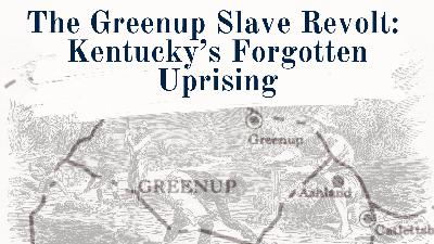 The Greenup Slave Revolt: Kentucky’s Forgotten Uprising