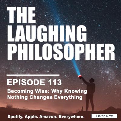 Becoming Wise: Why Knowing Nothing Changes Everything Becoming Wise: Why Knowing Nothing Changes Everything