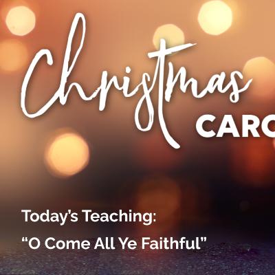 Oh Come All Ye Faithful - Christmas Carols