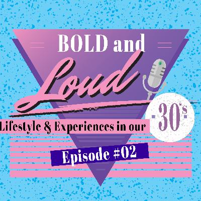Bold & Loud: Episode 2 Bold & Loud: Episode 2