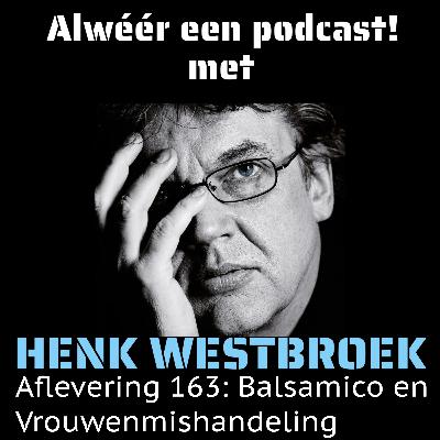 Aflevering 163: Balsamico en Vrouwenmishandeling
