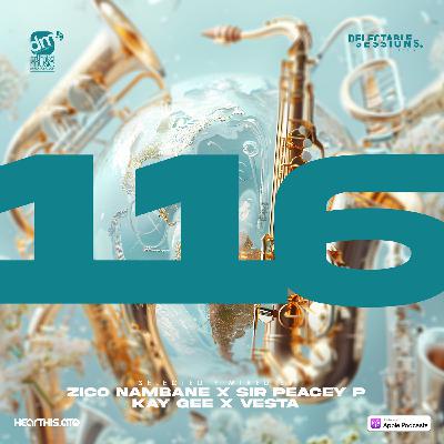 #DMRN Delectable Sessions Episode #116 (4th Hour) Mixed By @Vesta