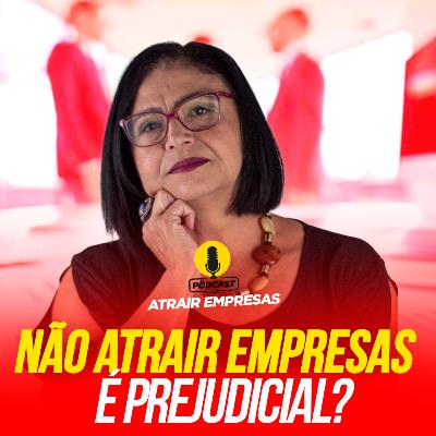 #34 - Quais as consequências de NÃO ATRAIR EMPRESAS para meu município #34 - Quais as consequências de NÃO ATRAIR EMPRESAS para meu município