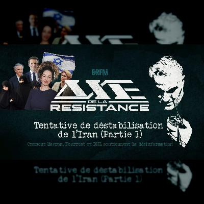 #12 – Tentative de déstabilisation de l’Iran #12 – Tentative de déstabilisation de l’Iran