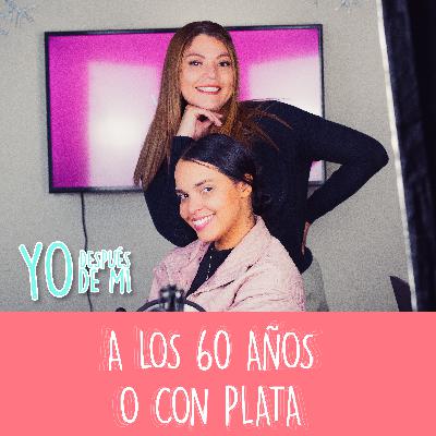 A los 60 años o con Plata