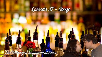 Episode 37 - Booze