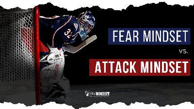 Fear Mindset vs. Attack Mindset