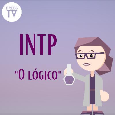 Episódio 12 - INTP, "O lógico" (Série: As 16 personalidades - MBTI) - Brebs TV