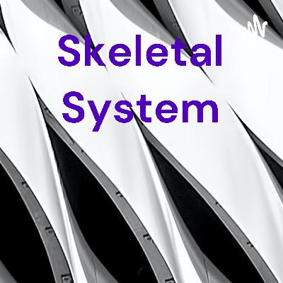 Skeletal system