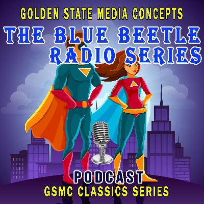 GSMC Classics: The Blue Beetle Radio Episode 19: Two Rackets in One
