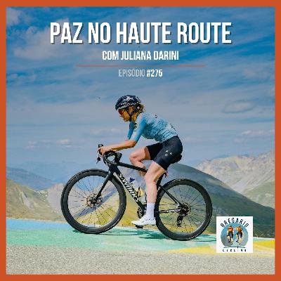 Episódio 275 - Paz no Haute Route