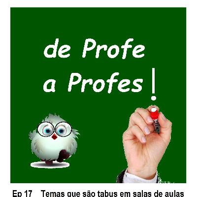 De Profe a Profes! _ Ep 17 _ Temas que são tabus em salas de aulas De Profe a Profes! _ Ep 17 _ Temas que são tabus em salas de aulas