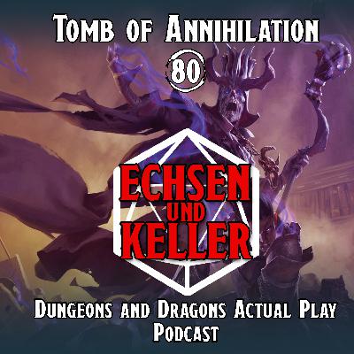 Echsen und Keller #2.80 - Tomb of Annihilation