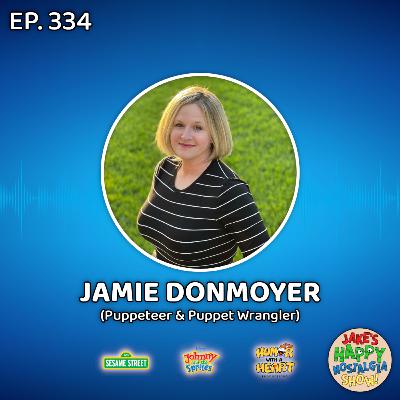 Episode 334: Jamie Donmoyer (Puppeteer & Puppet Wrangler)