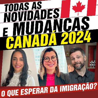 Todas as NOVIDADES e MUDANÇAS da IMIGRAÇÃO para o CANADÁ em 2024 🇨🇦