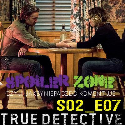 True Detective: Omawiamy S02e07 True Detective: Omawiamy S02e07