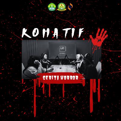 [Podcast] KOMATIF | Cerita Horor Ikomers