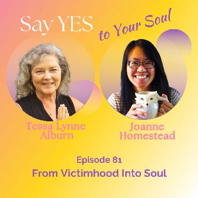 From Victimhood Into Soul, with Joanne Homestead