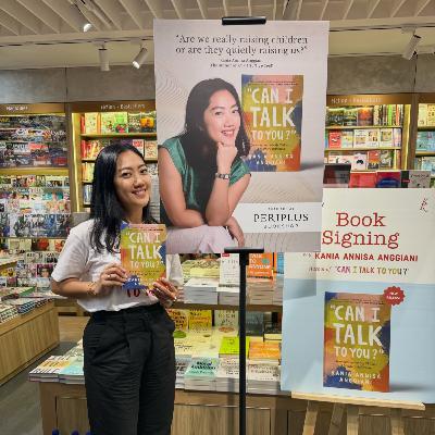 Episode 201. An intimate BOOK TALK with Kania Annisa Anggiani: Can I Talk To You? Conversations with My Children: A Mother's Reflection