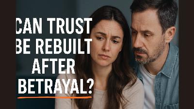 Can Trust Really Be Rebuilt After Betrayal Can Trust Really Be Rebuilt After Betrayal