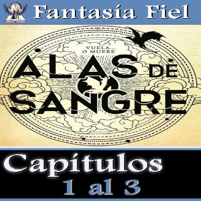 Alas de Sangre - Capítulos 1 - 3