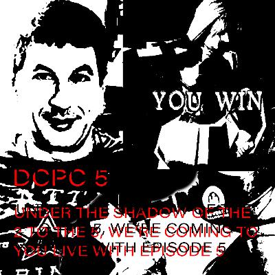 Episode 5: Under the Shadow of the 2 to the 5, We're Coming to You Live with Episode 5