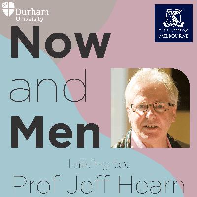 Politics, Violence, Ageing: Reflections on a Life Working on Men and Masculinities - Prof Jeff Hearn