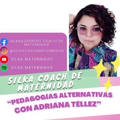 E127 Pedagogías alternativas con Adriana Téllez
