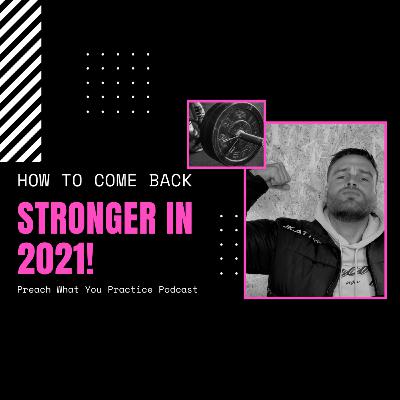 How To Come Back Stronger in 2021!