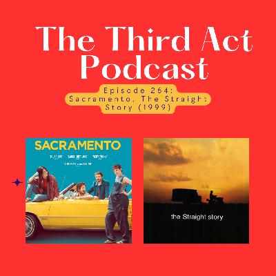 Episode 264: Episode 264 - Sacramento, The Straight Story (1999)