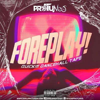 FOREPLAY "QUICKIE DANCEHALL TAPE" 2025 450, MASICKA,VYBZ KARTEL,DEXTA DAPS,VYBZ KARTEL, RAJAHWILD