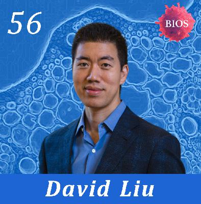 56. Future of Gene Editing w/ David Liu - Professor @ Harvard / Vice Chairman @ Broad Institute